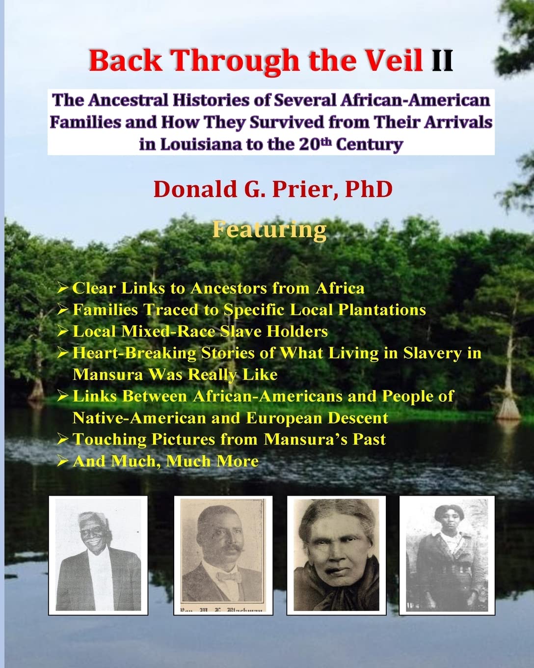 Back Through the Veil II: The Ancestral Histories of Several African-American Families and How They Survived from Their Arrivals in Central Louisiana to the Middle of the 20th Century Politics & History