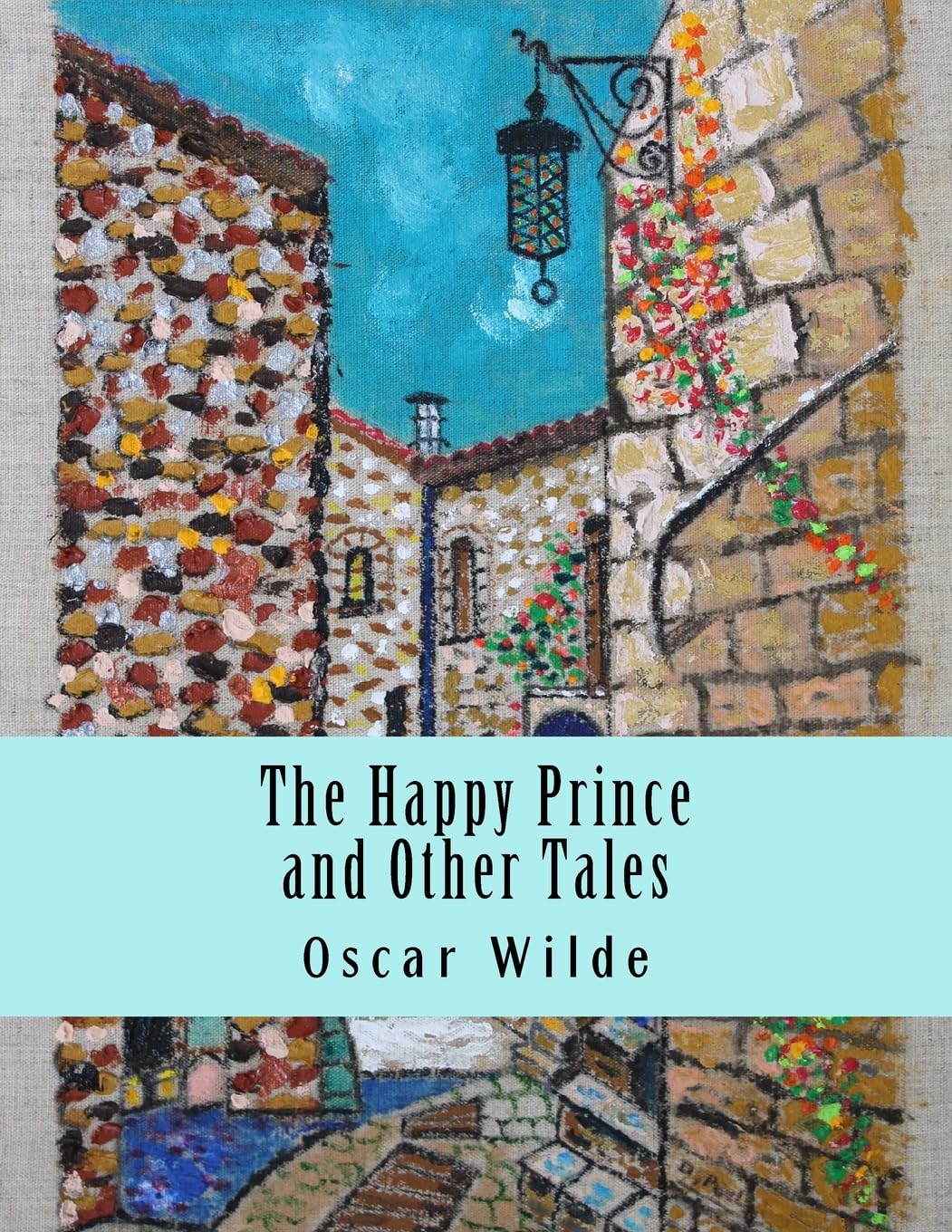 The Happy Prince and Other Tales Fairy Tales & Legends