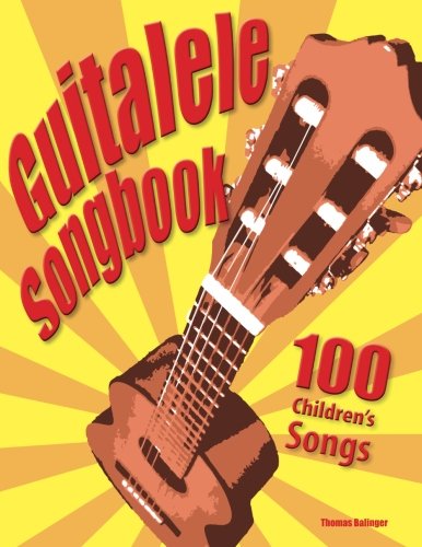 Guitalele Songbook: 100 Children’s Songs Sheet Music