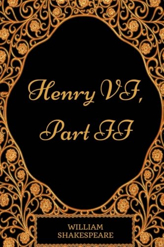 Henry VI, Part II: By William Shakespeare - Illustrated Classics