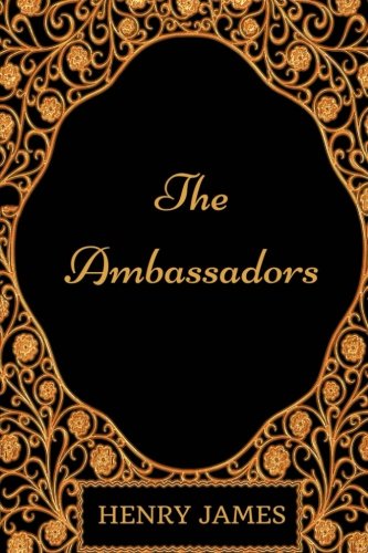 The Ambassadors: By Henry James - Illustrated Classics
