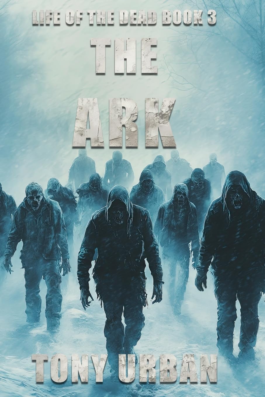 The Ark (Life of the Dead, Band 3) Horror & Mystery