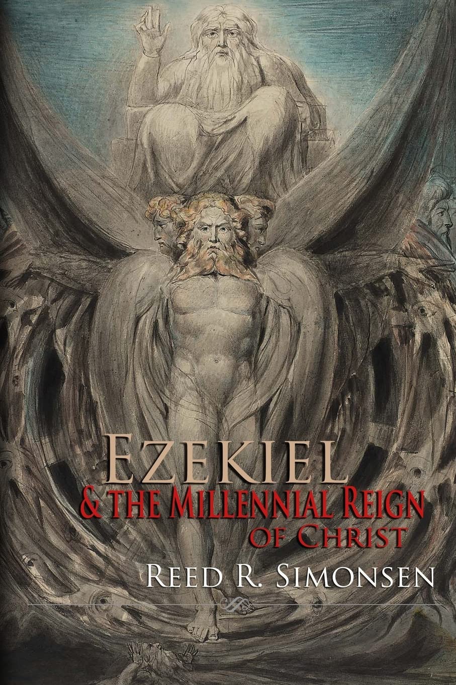 Ezekiel & the Millennial Reign of Christ (The Gospel Feast Series, Band 5) Religion & Esotericism