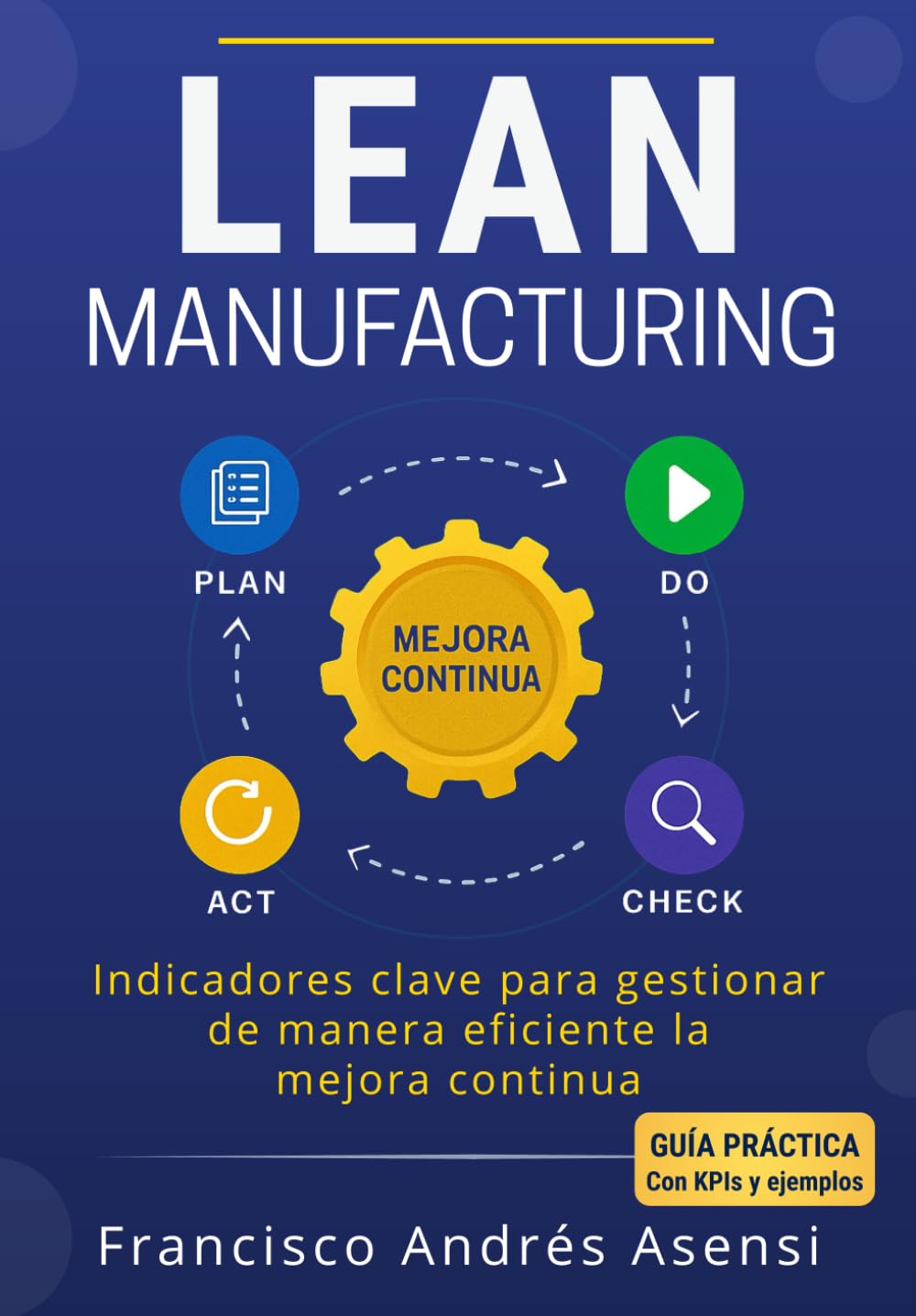 Lean Manufacturing: Indicadores clave de desempeño para gestionar de manera eficiente la mejora continua book