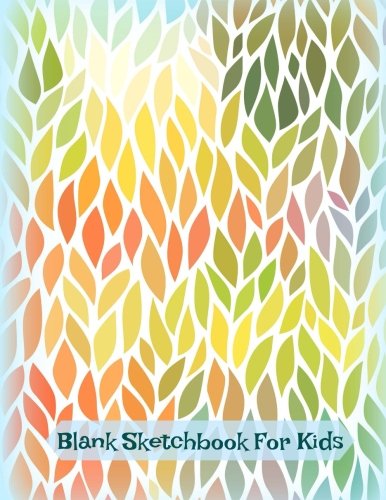 BLANK Sketchbook for Kids (Extra Large Kids Drawing Book-** 8 x 11**, Band 45) Non-fiction