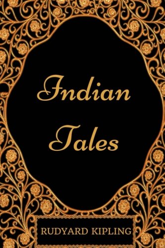 Indian Tales: By Rudyard Kipling - Illustrated Classics