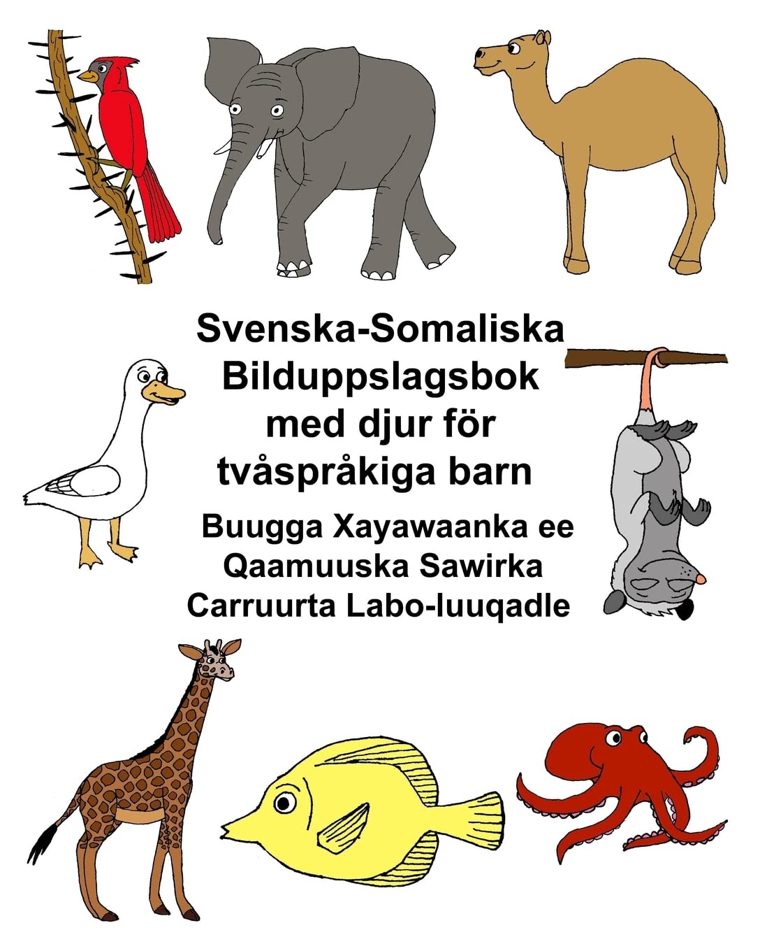Svenska-Somaliska Bilduppslagsbok med djur för tvåspråkiga barn Buugga Xayawaanka ee Qaamuuska Sawirka Carruurta Labo-luuqadle (FreeBilingualBooks.com) Foreign Languages ​​& Dictionaries