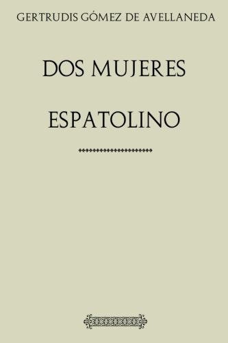 Colección Gómez de Avellaneda. Dos mujeres. Espatolino book