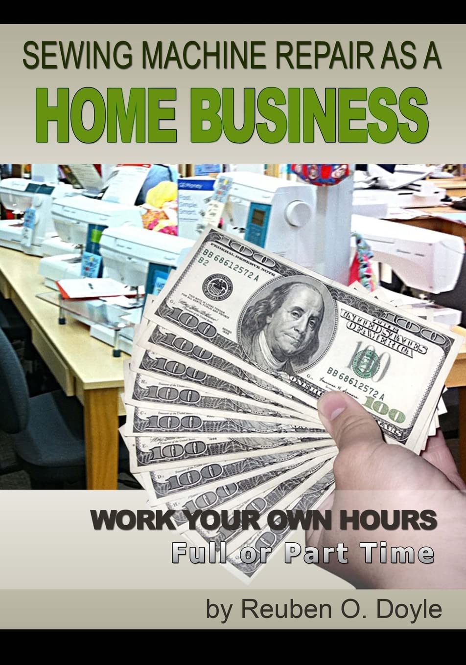 Sewing Machine Repair as a Home Business: Learn How to Repair Sewing Machines for a Profit Business, Finance & Career
