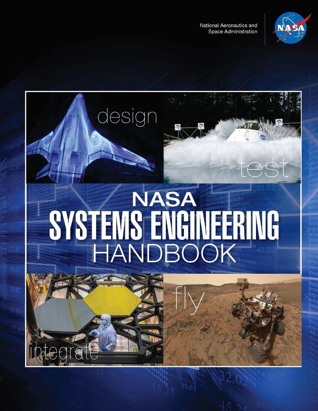 NASA Systems Engineering Handbook - NASA SP-2016-6105 Rev2: Design Test Integrate Fly Business & Technology