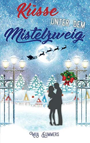 Küsse unter dem Mistelzweig: Liebesroman (Weihnachten im Ort der Wunder, Band 1) Religion & Esotericism
