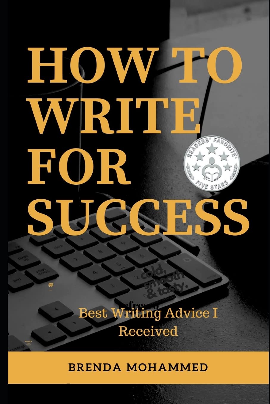 How to Write for Success: Best Writing Advice I received (How To Write For Success: Three Book Series, Band 1) Media & Communication