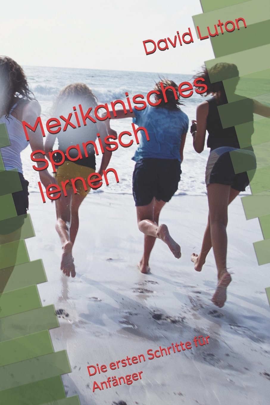 Mexikanisches Spanisch lernen: Die ersten Schritte für Anfänger book