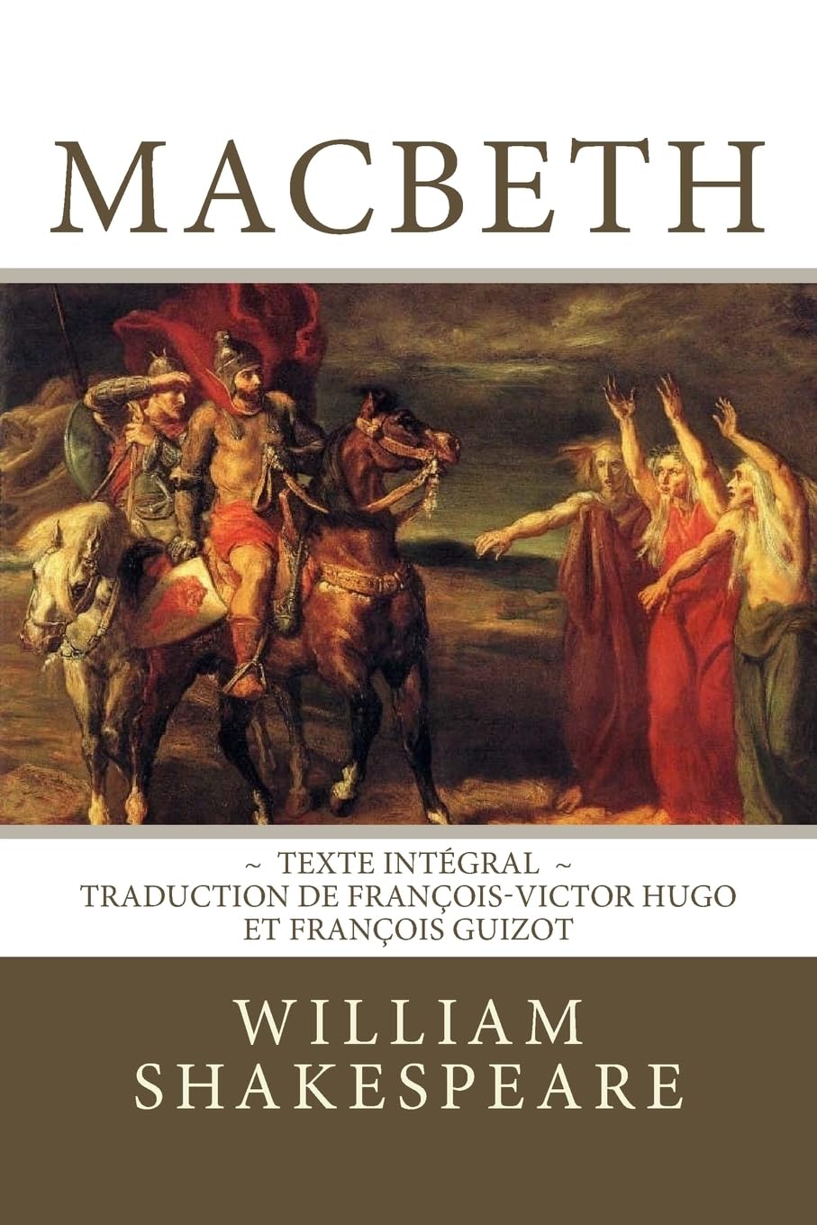 Macbeth: Edition intégrale - Traduction de François-Victor Hugo et François Guizot Drama