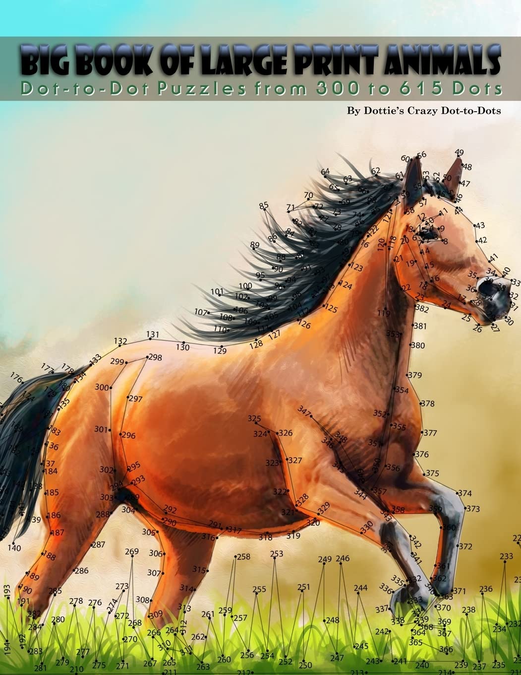 Big Book of Large Print Animals: Dot-to-Dot Puzzles from 300 to 615 Dots (Dot to Dot Books For Adults, Band 22) Mathematics