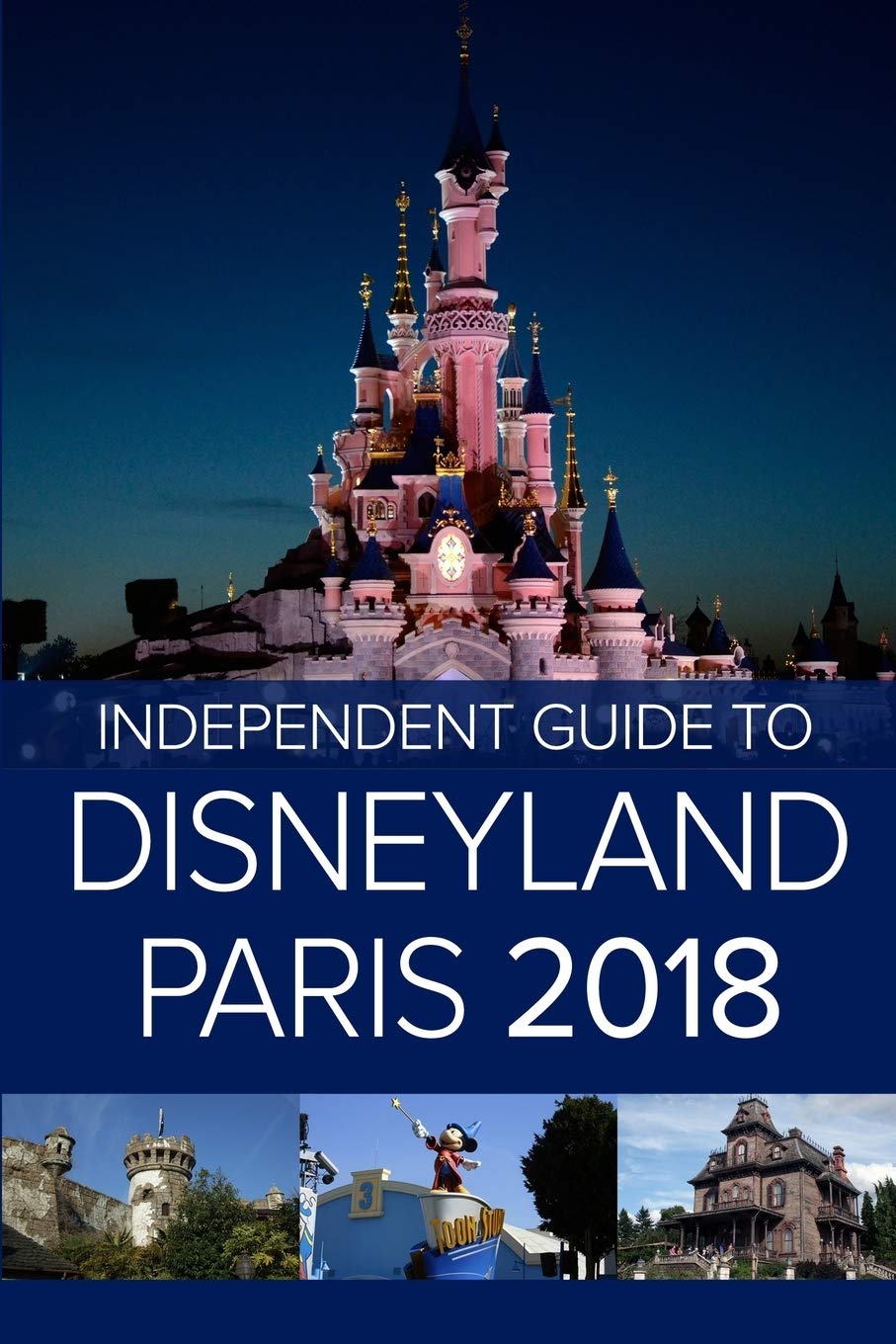 The Independent Guide to Disneyland Paris (2018) Leisure, Home & Garden
