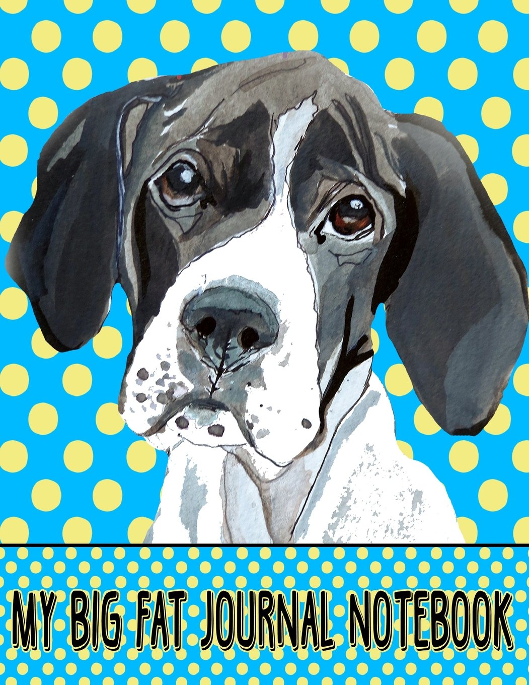 My Big Fat Journal Notebook For Dog Lovers English Pointer: Jumbo Sized Ruled Notebook Journal - 300 Plus Lined and Numbered Pages With Index For ... 8.5 by 11 Size (Jumbo Lined Journal, Band 6) Self-help