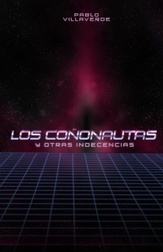 Los Coñonautas y otras indecencias Books