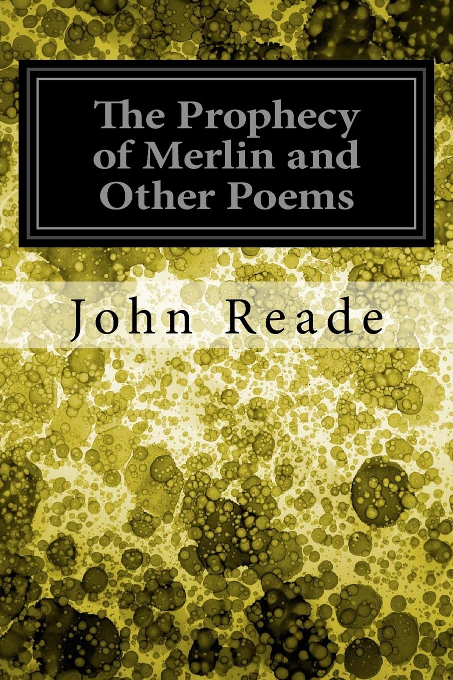 The Prophecy of Merlin and Other Poems Classics