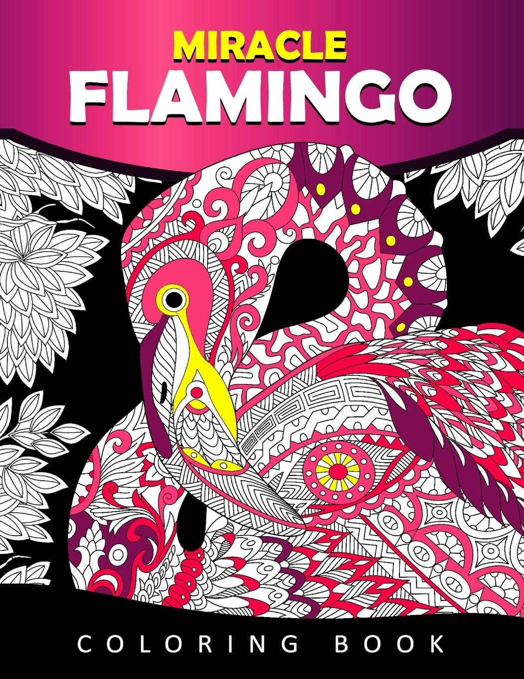 Miracle Flamingo Coloring Book: Bird Adults Coloring Book (Animal) Hobbies & Crafts