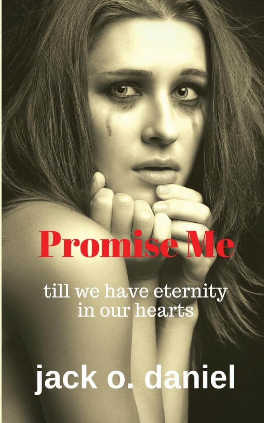 Promise Me: Till We Have Eternity in Our Hearts Romantic Thrillers