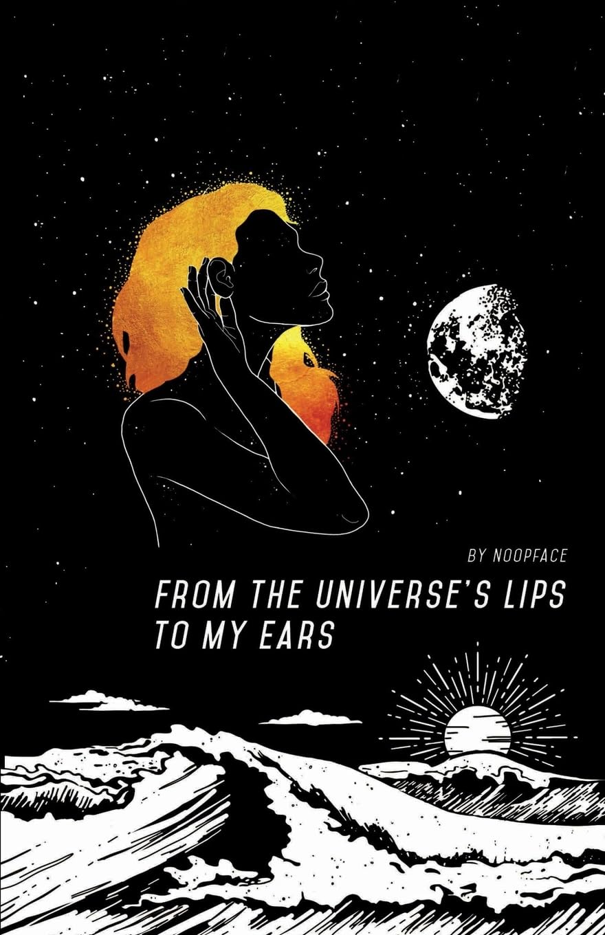 From the Universe's Lips to My Ears Poetry