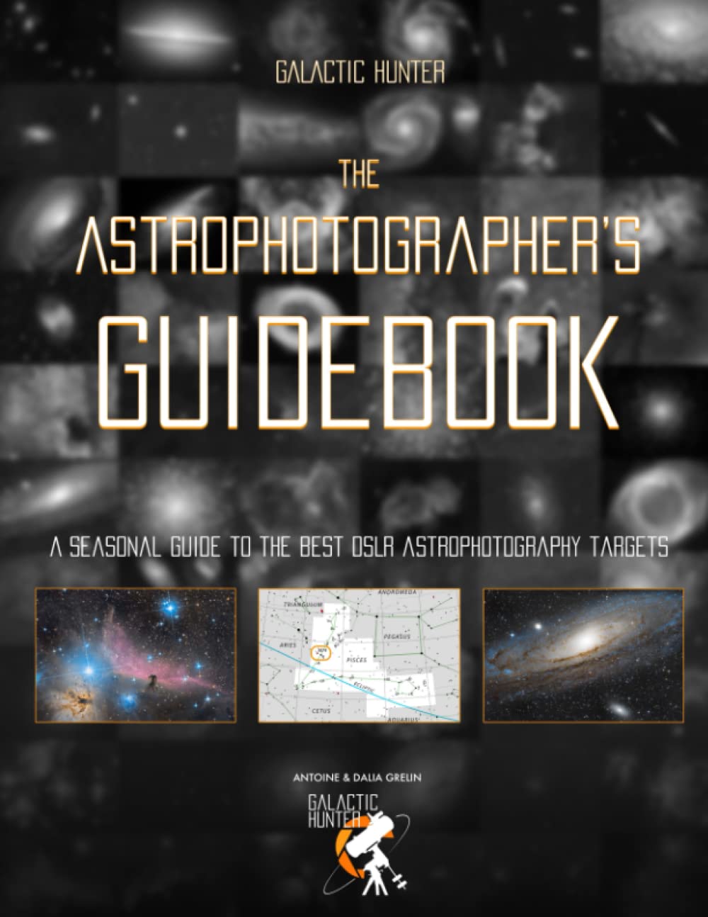 The Astrophotographer's Guidebook: A Complete Guide to the Best Astrophotography Targets of the Year Photography