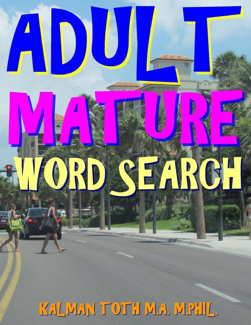 Adult Mature Word Search: 133 EXTRA LARGE PRINT Entertaining Themed Puzzles Leisure & Fun