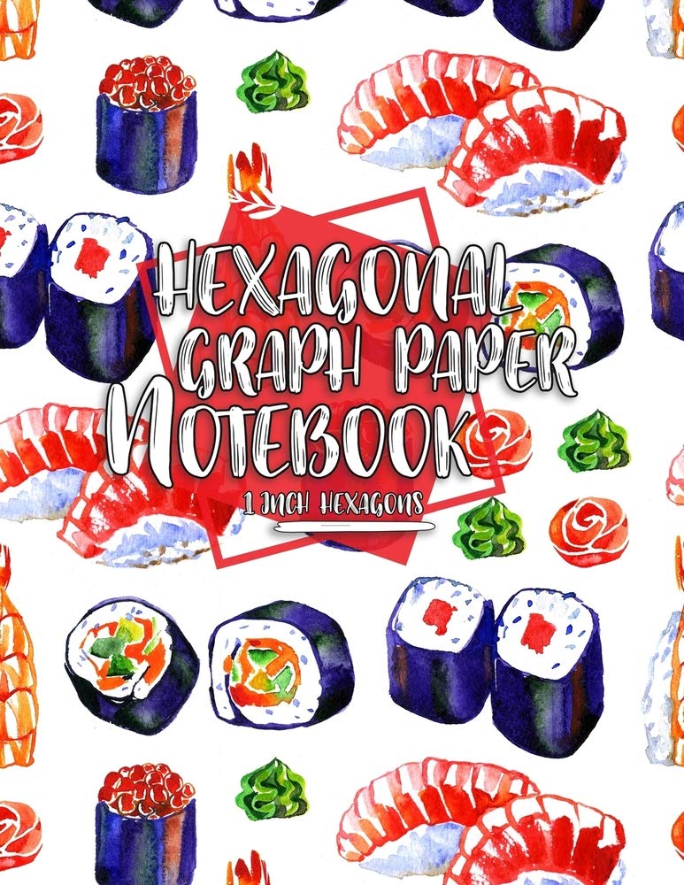 Hexagonal Graph Paper Notebook: 1 Inch Hexagons: Organic Chemistry Lab Notebook, Design Book, Work Book, Gaming, Mapping, Knitting, Sketch Book, 100 Pages book