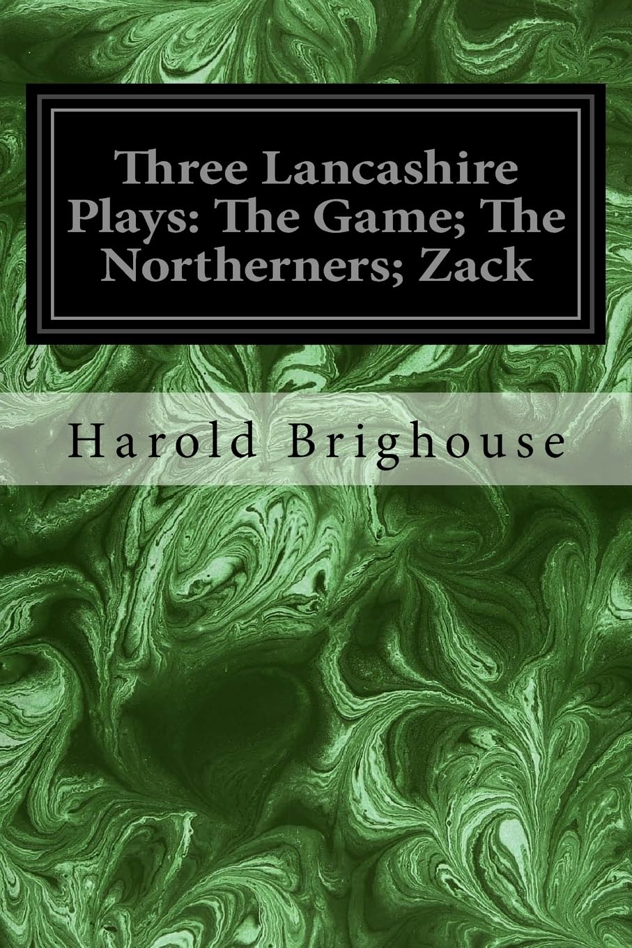 Three Lancashire Plays: The Game; The Northerners; Zack Classics