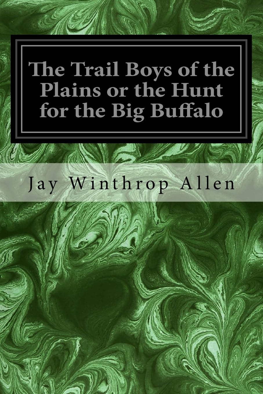 The Trail Boys of the Plains or the Hunt for the Big Buffalo Classics