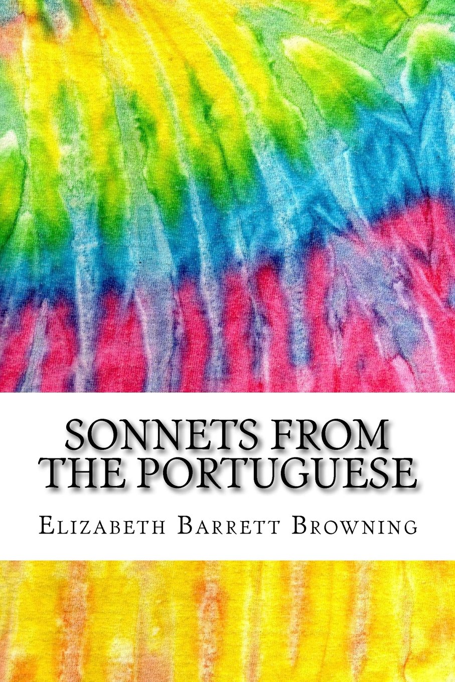 Sonnets from the Portuguese: Includes MLA Style Citations for Scholarly Secondary Sources, Peer-Reviewed Journal Articles and Critical Essays (Squid Ink Classics) Poetry