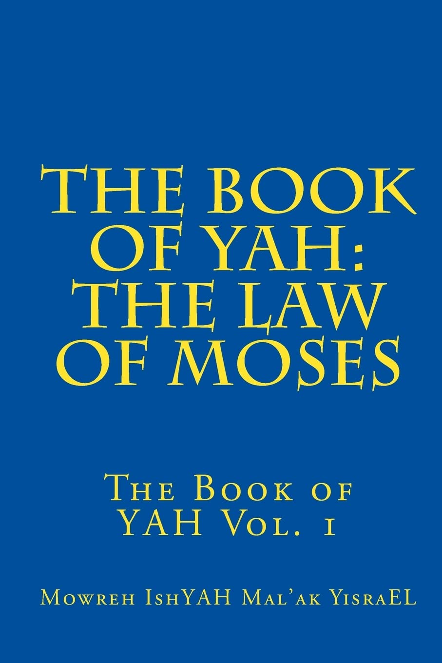 The Book of YAH: The Law of Moses: "The Scriptures of Truth" Religion & Esotericism
