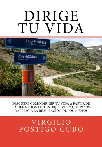 Dirige tu vida: Descubre como dirigir tu vida a partir de la definición de tus objetivos y que pasos dar hacia la realización de los mismos Psychology