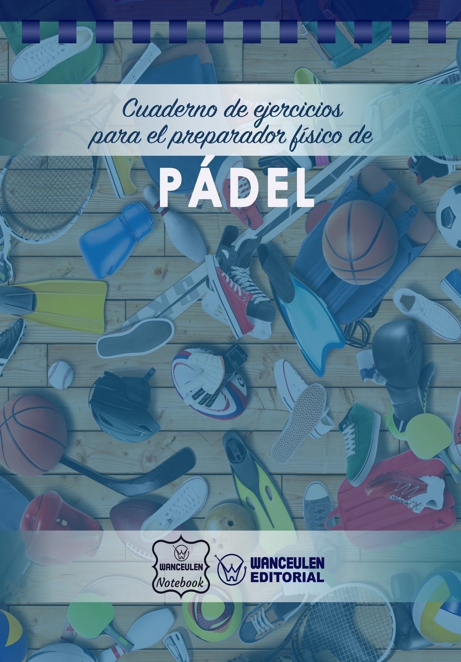 Cuaderno de Ejercicios para el Preparador Físico de Pádel book