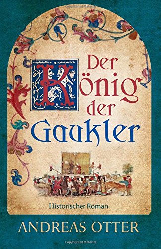Der König der Gaukler: Mittelalterlicher Roman Historical Fiction