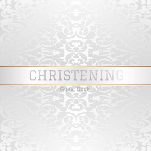 Christening Guest Book: Keepsake Message Log With 100 Formatted Lined & Unlined Pages With Gift Log, Quotes, Photo Pages, For Family And Friends To ... 8.5"x8.5" Paperback (Baby Gifts, Band 3) Parents & Children