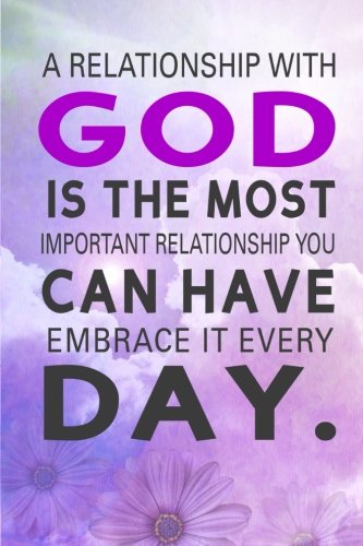 A relationship with God is the most important relationship you Can Have Embrace It Every Day: 2018 Christian Art Daily Weekly Monthly Planner 6"x 9" ... Weekly Planner Christian God Series, Band 1) Religion & Esotericism