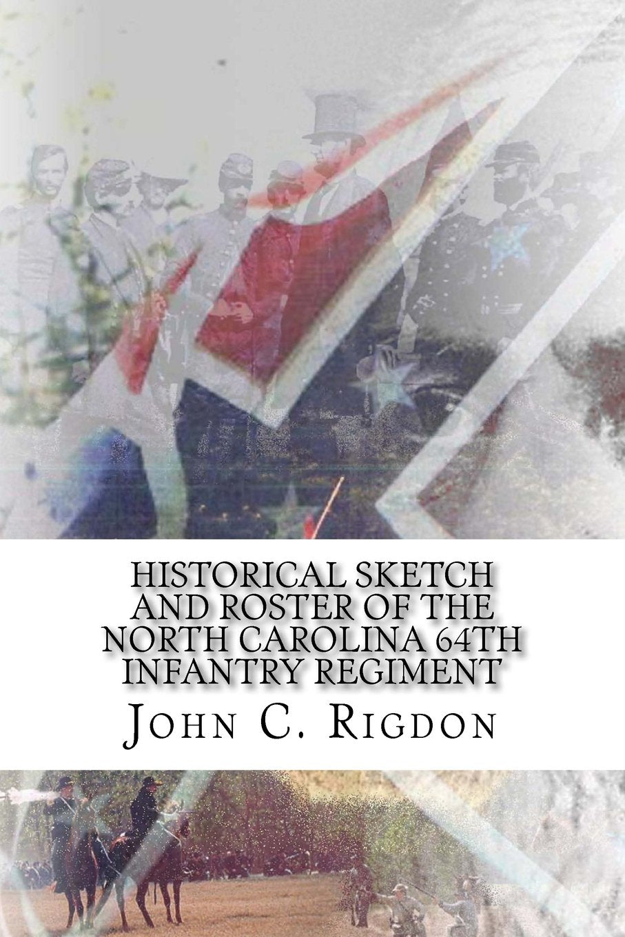 Historical Sketch And Roster Of The North Carolina 64th Infantry Regiment book