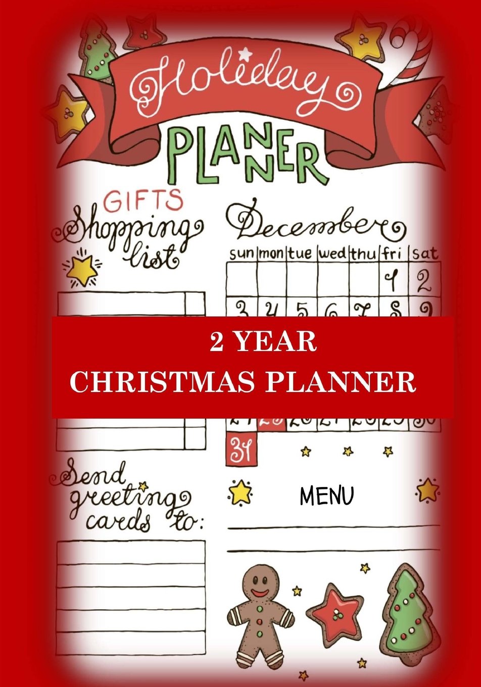 Christmas Planner Two Year Christmas Planner: Holiday Planner for Shopping Lists, Grocery Lists, Menus and Christmas Memories (Holiday Notebooks and Planners) Learning & Reference