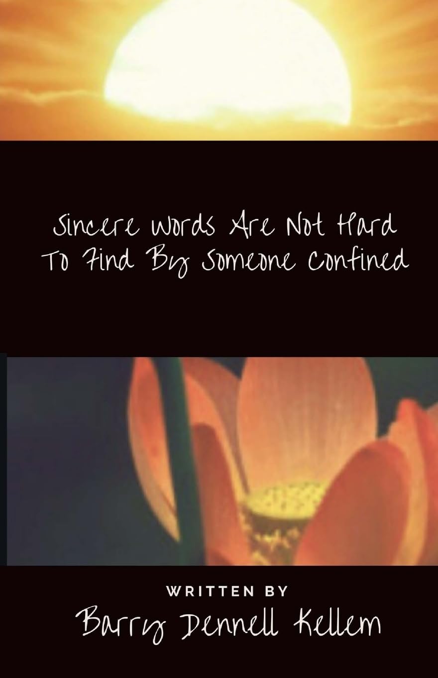 Sincere Words Are Not Hard To Find By Someone Confined Poetry