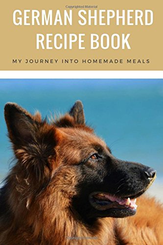 German Shepherd | Blank Recipe Book with 50 Recipe Record Pages: This blank recipe book comes with a table of contents and 50 pages with a recipe template per page to add your own information. Cooking & Enjoying