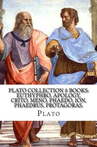 Plato Collection 8 Books: Euthyphro, Apology, Crito, Meno, Phaedo, Ion, Phaedrus, Protagoras. Philosophy