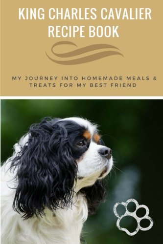King Charles Cavalier | Blank Recipe Book with 50 Recipe Record Pages: Blank recipe cookbook / recipe file This blank recipe book has 50 recipe ... for you to add your own recipe information. Cooking & Enjoying
