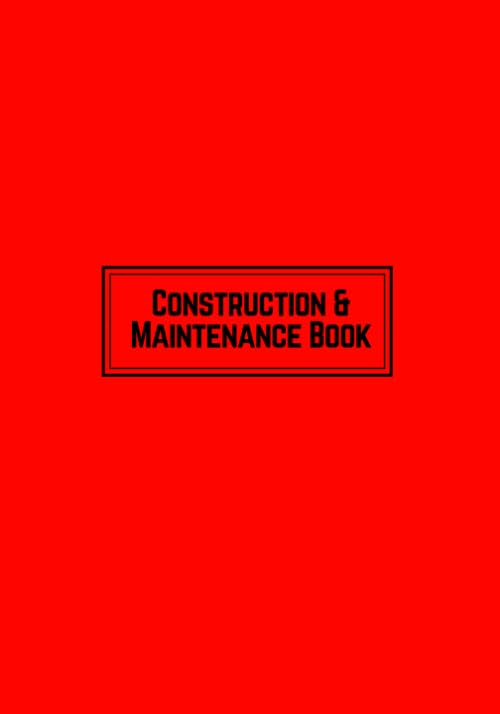 Construction & Maintenance Book: Jobsite Project Management Report, Site Book | Log Subcontractors, Equipment, Safety Concerns & More | Supervisor ... Builder Labourer Notebook Diary | 7” x 10 book