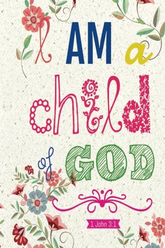I am a child of God: Christian Kid Journal Note Book Lined (6" x 9"), Christian Art Gifts Blank Lined book 132 pages Vol 5 (Christian Kid ... Study Lined Journal Gift Series, Band 5) Religion & Esotericism