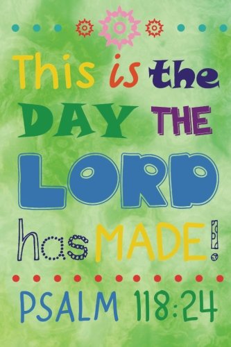 This is the day the Lord has made!: Christian Kid Journal Note Book Lined (6" x 9"), Christian Art Gifts Blank Lined book 132 pages Vol 23 ... Study Lined Journal Gift Series, Band 23) Religion & Esotericism