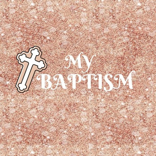 My Baptism: Keepsake Message Log With 100 Formatted Lined & Unlined Pages With Gift Log, Quotes, Photo Pages, For Family And Friends To Write In, For ... Wishes And Comments, 8.5"x8.5" Paperback book