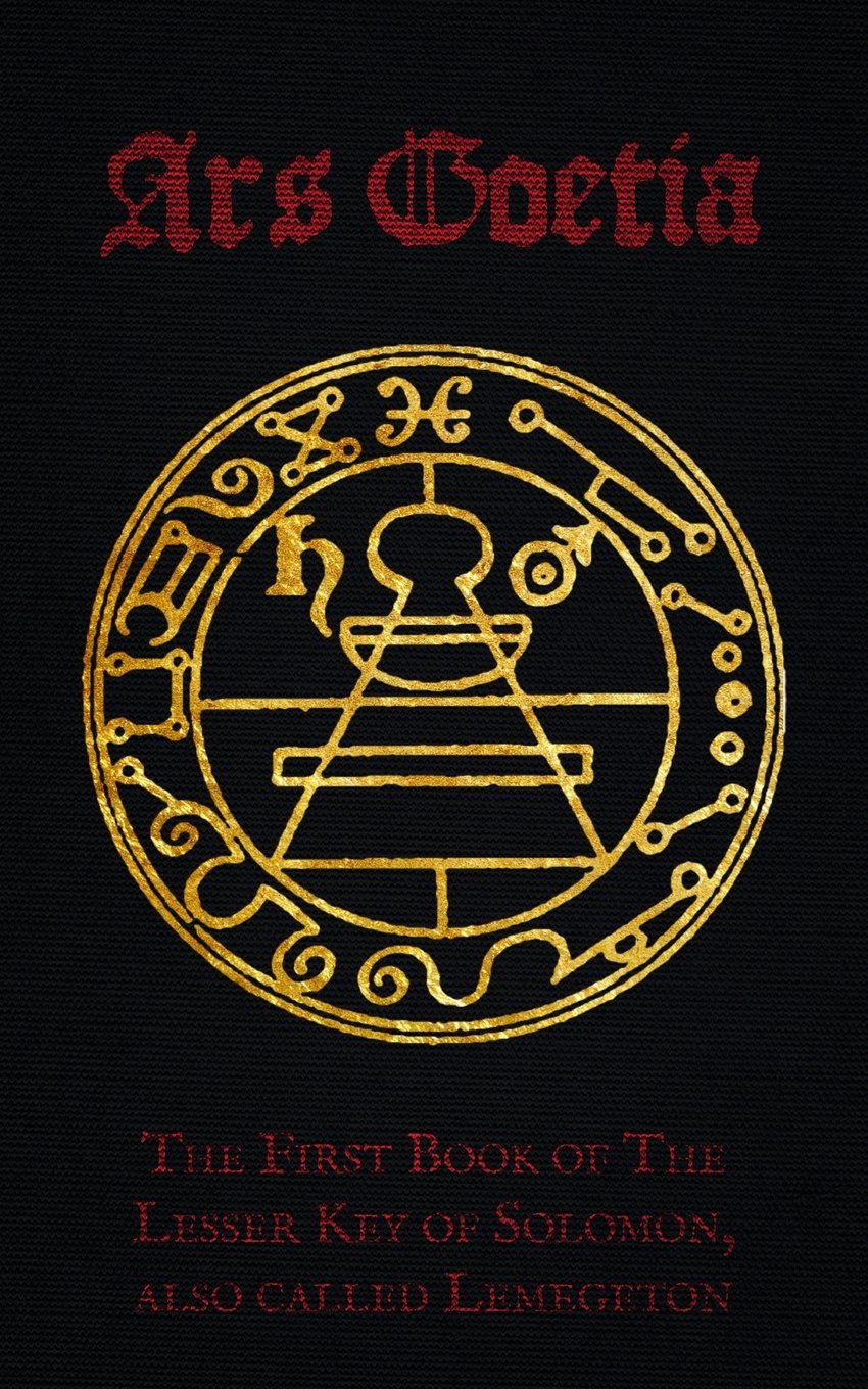 Ars Goetia: The First Book of Lemegeton OR The Lesser Key of Solomon Religion & Esotericism