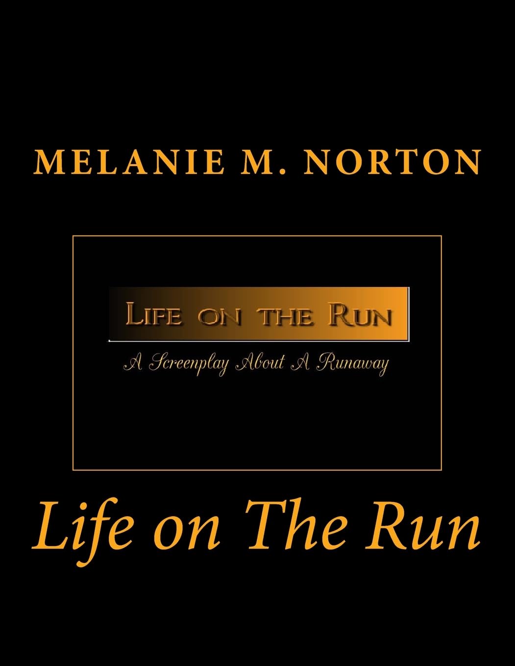Life On The Run: A Screenplay about a Runaway book